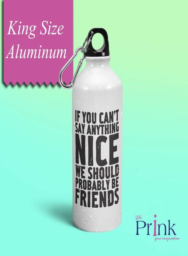Prink If You Can't Say Anything Nice Printed Water Bottles | Printed Sipper Bottles | Quotes Printed Sipper Bottles | Printed Sipper Bottle for Gym, Sports |600ml - Image 2